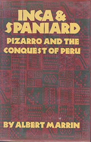 INCA & SPANIARD (PIZARRO & THE CONQUEST OF PERU): Book Two: The Gold of Cuzco