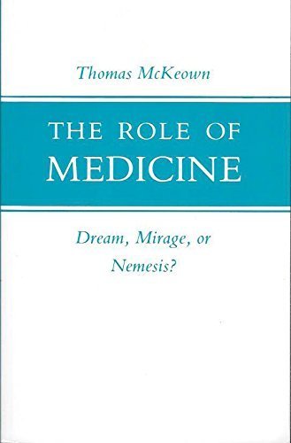 The Role of Medicine: Dream, Mirage, or Nemesis? (Princeton Legacy Library)