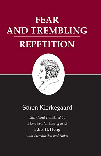 Fear and Trembling/Repetition : Kierkegaard's Writings, Vol. 6 (Kierkegaard's Writings, 6)