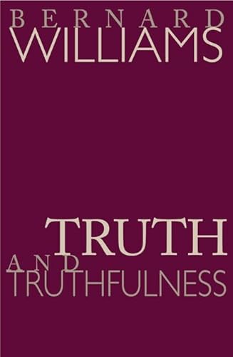Truth and Truthfulness: An Essay in Genealogy