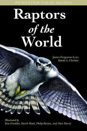 Raptors of the World (Princeton Field Guides)