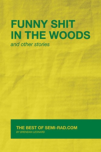 Funny Shit in the Woods and Other Stories: The Best of Semi-rad.com