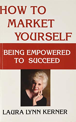 How to Market Yourself: Being Empowered to Succees