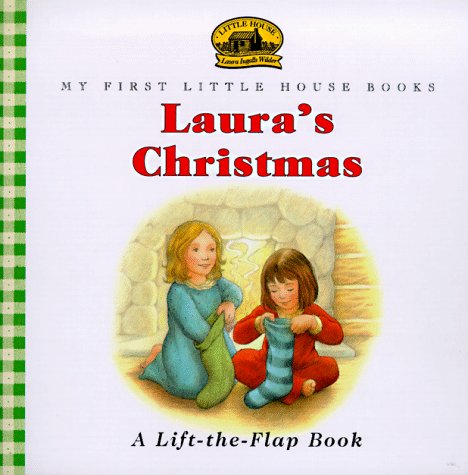 Laura's Christmas: A Lift-the-Flap Book (My First Little House Books)