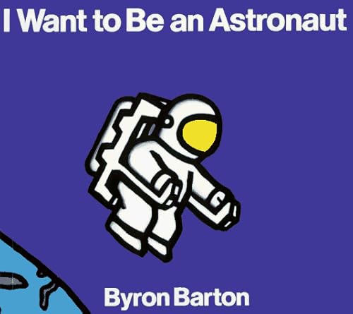 I Want to Be an Astronaut
