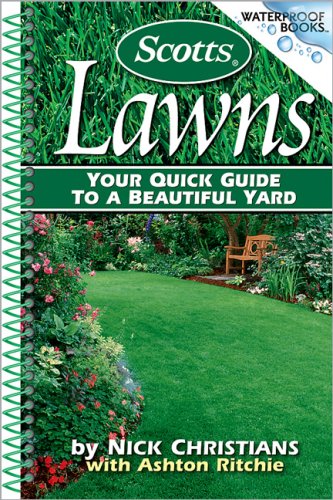 Scotts Lawns: Your Quick Guide To A Beautiful Yard (Waterproof Books)