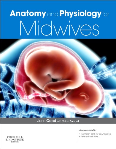 Anatomy and Physiology for Midwives: with Pageburst online access