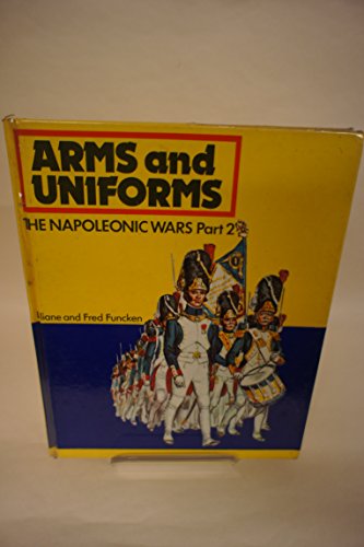 Arms and Uniforms: The Napoleonic Wars, Part 2