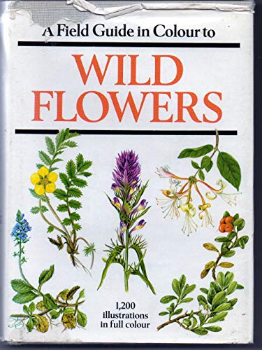 A Field Guide in Colour to Wild Flowers