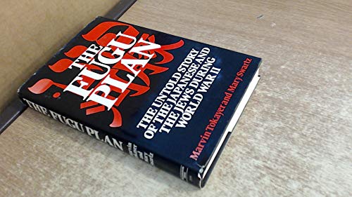 FUGU PLAN: UNTOLD STORY OF THE JAPANESE AND THE JEWS DURING WORLD WAR II by MARY SWARTZ' 'MARVIN TOKAYER (1979-05-03)