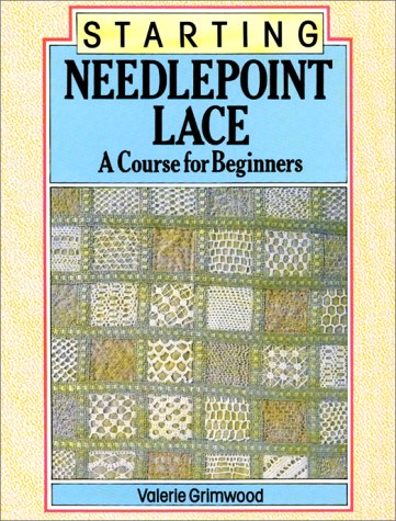 Starting Needlepoint Lace: A Course for Beginners - by Grimwood, Valerie - paperback