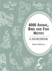 4000 Animal, Bird and Fish Motifs: A Sourcebook
