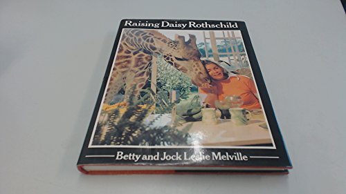 Raising Daisy Rothschild by Betty Leslie Melville (1978-05-03)