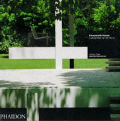 Farnsworth House: Ludwig Mies Van Der Rohe: Architecture in Detail