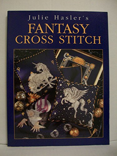 Julie Hasler's Fantasy Cross Stitch: Zodiac Signs, Mythical Beasts and Mystical Characters