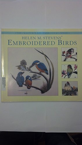 Helen M. Stevens' Embroidered Birds (Masterclass Embroidery)