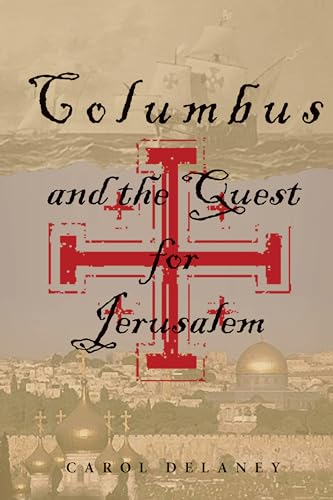 Columbus & the Quest for Jerusalem. Carol Delaney