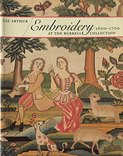 Embroidery 1600-1700: At the Burrell Collection