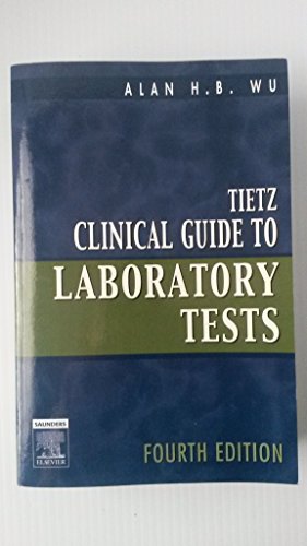 Tietz Clinical Guide to Laboratory Tests Fourth Edition