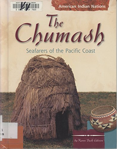 The Chumash Indians: Seafarers of the Pacific Coast (American Indian Nations)