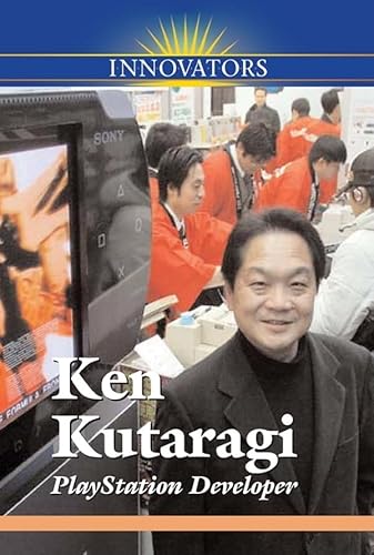 Ken Kutaragi: PlayStation Developer (Innovators)