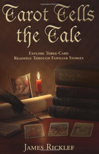 Tarot Tells the Tale: Explore Three Card Readings Through Familiar Stories