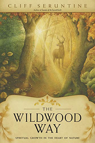 The Wildwood Way: Spiritual Growth in the Heart of Nature