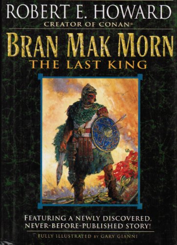 BRAN MAK MORN - The Last King: Men of the Shadows; Kings of the Night; A Song of the Race; Worms of the Earth; The Dark Man; The Lost Race; The Little People; The Children of the Night