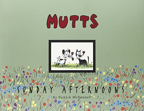 Cover of MUTTS Sunday Afternoons: A MUTTS Treasury (Volume 11) by McDonnell, Patrick, paperback Book