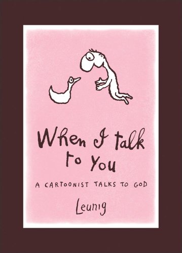 When I Talk to You: A Cartoonist Talks to God