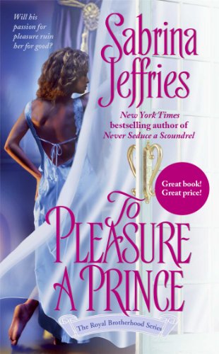 To Pleasure a Prince (Royal Brotherhood, Book 2)