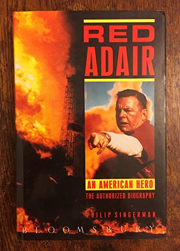 Red Adair: An American Hero - the Authorized Biography