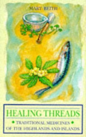 Healing Threads: Traditional Medicines of the Highlands and Islands