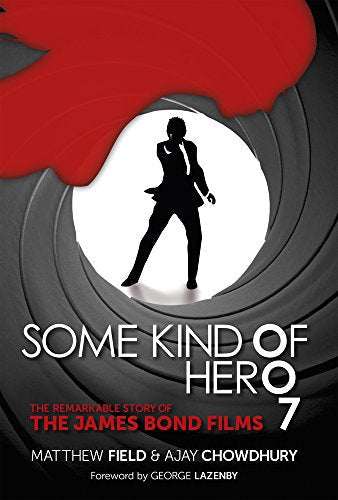 Some Kind of Hero: The Remarkable Story of the James Bond Films
