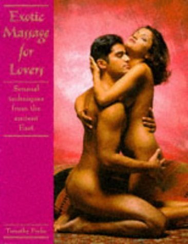 Exotic Massage for Lovers: Sensual Techniques from the Ancient East
