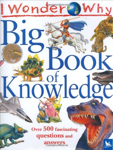 I Wonder Why Big Book of Knowledge (I Wonder Why)