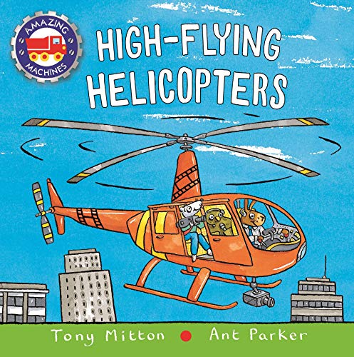 High-flying Helicopters (Amazing Machines)