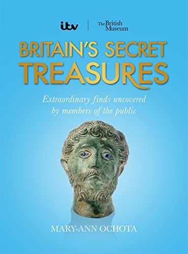 Britain's Secret Treasures: Extraordinary Finds Uncovered By Members of the Public