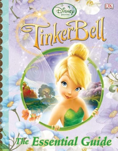 Disney Fairies: Tinker Bell: The Essential Guide