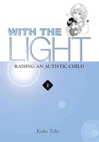 With the Light: Raising an Autistic Child, Vol. 1