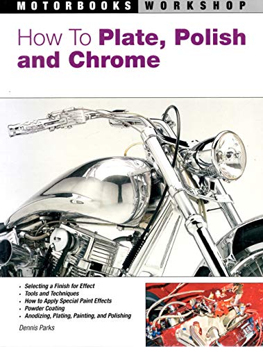 How To Plate, Polish, and Chrome (Motorbooks Workshop)