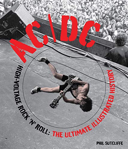 AC/DC: High Voltage Rock 'n' Roll: The Ultimate Illustrated History