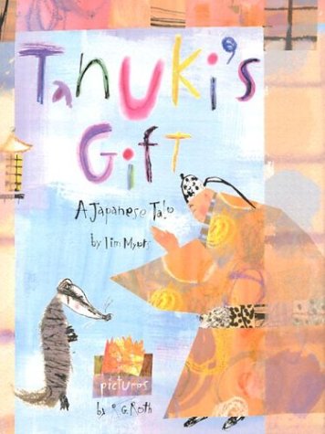 Tanuki's Gift: A Japanese Tale (Asian Pacific American Award for Literature. Children's and Young Adult. Honorable Mention (Awards))