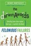 The Darwin Awards: Felonious Failures