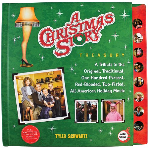 A Christmas Story Treasury: A Tribute to the Original, Traditional, One-Hundred-Percent, Red-Blooded, Two-Fisted, All-American Holiday Movie