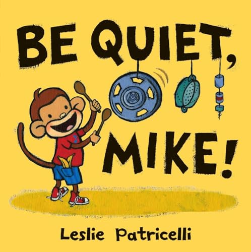 Be Quiet, Mike!
