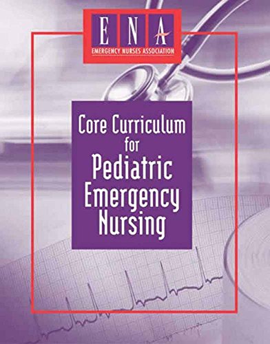 Core Curriculum for Pediatric Emergency Nursing