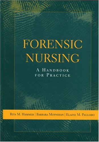 FORENSIC NURSING: A HANDBOOK FOR PRACTICE: .