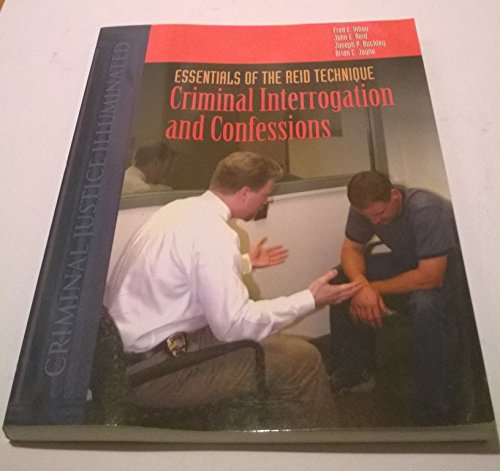 Essentials Of The Reid Technique: Criminal Interrogation And Confessions