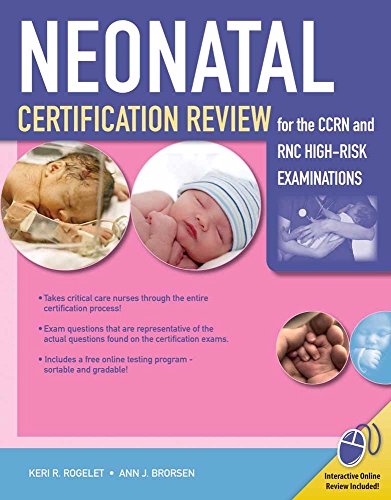 Neonatal Certification Review for the CCRN and RNC High-Risk Examinations: .